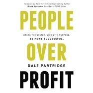 People over Profit by Partridge, Dale; Mycoskie, Blake, 9780718021740