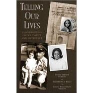 Telling Our Lives Conversations on Solidarity and Difference by Furman, Frida Kerner; Kelly, Elizabeth A.; NELSON, LINDA WILLIAMSON, 9780742541740