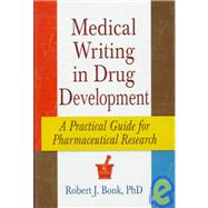 Medical Writing in Drug Development by Bonk, Robert J., Ph.D., 9780789001740