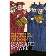 Jews and Power by Wisse, Ruth R., 9780805211740