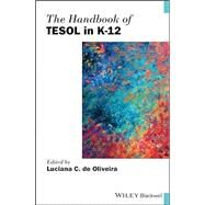 The Handbook of Tesol in K-12 by De Oliveira, Luciana C., 9781119421740