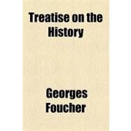 Treatise on the History & Construction of the Violin: With a Short Account of the Lives of Its Greatest Players and Makers by Foucher, Georges, 9781154521740