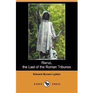 Rienzi, the Last of the Roman Tribunes by Lytton, Edward Bulwer, 9781406521740