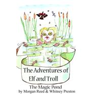 The Magic Pond by Reed, Morgan; Preston, Whitney Lee, 9781484811740