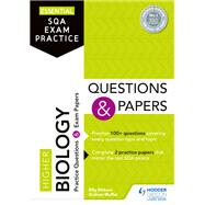 Essential SQA Exam Practice: Higher Biology Questions and Papers by Billy Dickson; Graham Moffat, 9781510471740