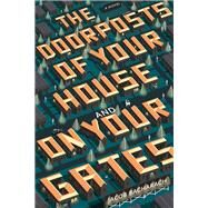 The Doorposts of Your House and on Your Gates A Novel by Bacharach, Jacob, 9781631491740