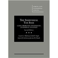 The Ind Tax Base, Cases, Problems and Policies in Federal Taxation + Casebookplus by Malman, Laurie; Sugin, Linda; Solomon, Lewis; Hesch, Jerome, 9781634601740