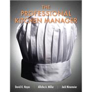 Professional Kitchen Manager, The by Hayes, David K.; Miller, Allisha A.; Ninemeier, Jack D., 9780131391741