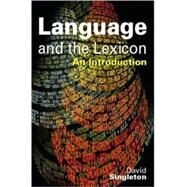 Language and the Lexicon: An Introduction by Singleton,David, 9780340731741