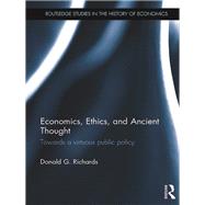 Economics, Ethics, and Ancient Thought by Richards, Donald G., 9780367871741