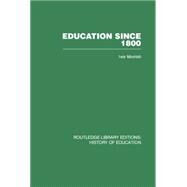 Education Since 1800 by Morrish,Ivor, 9780415761741