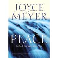 Peace Cast All Your Cares Upon Him by Meyer, Joyce, 9780446691741