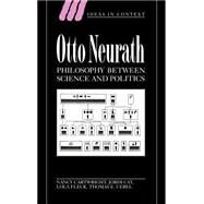 Otto Neurath: Philosophy between Science and Politics by Nancy Cartwright , Jordi Cat , Lola Fleck , Thomas E. Uebel, 9780521451741
