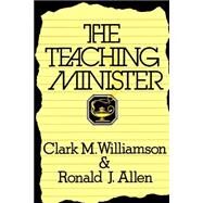 The Teaching Minister by Williamson, Clark M.; Allen, Ronald J., 9780664251741