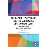 The Capability Approach and the Sustainable Development Goals by Brian Vincent Ikejiaku, 9781040041741