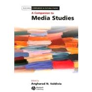 A Companion to Media Studies by Valdivia, Angharad N., 9781405141741
