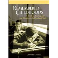 Remembered Childhoods by Long, Jeffrey E., 9781591581741