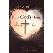 More from Gods Heart, to Mine, to Yours by Shagott, E. P., 9781973651741