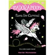 Isadora Moon Saves the Carnival by Muncaster, Harriet, 9781984851741
