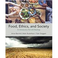 Food, Ethics, and Society An Introductory Text with Readings by Barnhill, Anne; Budolfson, Mark; Doggett, Tyler, 9780199321742