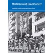 Militarism and Israeli Society by Sheffer, Gabriel, 9780253221742