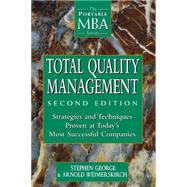 Total Quality Management Strategies and Techniques Proven at Today's Most Successful Companies by George, Stephen; Weimerskirch, Arnold, 9780471191742