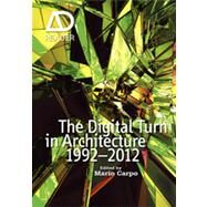 The Digital Turn in Architecture 1992 - 2012 by Carpo, Mario, 9781119951742