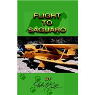 Flight to Saguaro by COLLIER ROBERT, 9781412201742