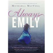 Always Emily by MacColl, Michaela, 9781452111742