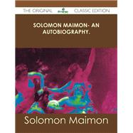 Solomon Maimon: An Autobiography by Maimon, Solomon, 9781486491742