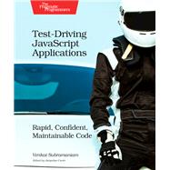 Test-driving Javascript Applications by Subramaniam, Venkat, 9781680501742
