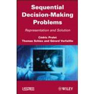 Sequential Decision-Making Problems Representation and Solution by Pralet, Cédric; Schiex, Thomas; Verfaillie, Gérard, 9781848211742