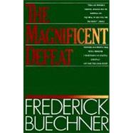 The Magnificent Defeat by Buechner, Frederick, 9780060611743