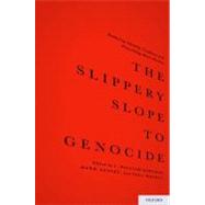 The Slippery Slope to Genocide Reducing Identity Conflicts and Preventing Mass Murder by Zartman, I. William; Anstey, Mark; Meerts, Paul, 9780199791743