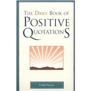The Daily Book of Positive Quotations by Picone, Linda, 9781577491743