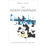 The Words Unspoken by Smith, Debra C., 9781594601743
