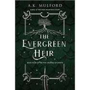 The Evergreen Heir by A.K. Mulford, 9780063291744