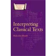 Interpreting Classical Texts by Heath, Malcolm, 9780715631744