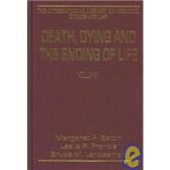 Death, Dying and the Ending of Life, Volumes I and II by Battin,Margaret P., 9780754621744