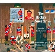 The Hockey Sweater by Carrier, Roch; Cohen, Sheldon; Fischman, Sheila, 9780887761744