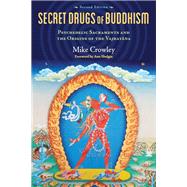 Secret Drugs of Buddhism by Crowley, Michael; Shulgin, Ann, 9780907791744