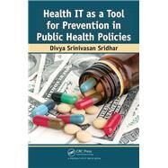 Health It As Tool for Prevention in Public Health Policies by Sridhar,Divya Srinivasan, 9781138431744