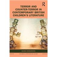 Terror and Counter-Terror in Contemporary British Childrens Literature by Grzegorczyk; Blanka, 9781138501744
