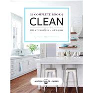 The Complete Book of Clean Tips & Techniques for Your Home by Hammersley, Toni; A Bowl Full of Lemons, 9781681881744