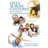 Lives Across Cultures: Cross-Cultural Human Development by GARDINER & KOSMITZKI, 9780205841745