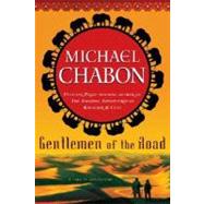 Gentlemen of the Road : A Tale of Adventure by CHABON, MICHAEL, 9780345501745