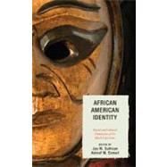 African American Identity Racial and Cultural Dimensions of the Black Experience by Sullivan, Jas M.; Esmail, Ashraf; Worrell, Frank C.; Harvey, Richard D.; Mandara, Jelani; Cross, William E., Jr.; Reitzes, Donald C.; Cunningham, Michael; Sanders Thompson, Vetta L.; Sneed, Joel R.; Caldwell, Cleopatra Howard; Rowley, Stephanie J.; Quinta, 9780739171745