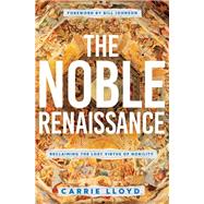 The Noble Renaissance by Lloyd, Carrie R.; Johnson, Bill, 9780785231745