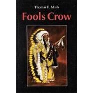 Fools Crow by Mails, Thomas E., 9780803281745