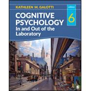 Galotti: Cognitive Psychology In and Out of the Laboratory, 6e (LL) + Gallotti: IEB Cognitive Psychology In and Out of the Laboratory Sixth Edition by Galotti, Kathleen M., 9781544321745